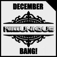 PhunkUnique - December Bang! by DJ The Unique