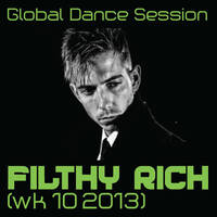Global Dance Session Week 10 2013 Cheets & Filthy Rich by Global Dance Session