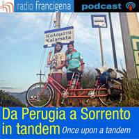 PERUGIA > SORRENTO IN TANDEM | ONCE UPON A TANDEM - 01 by RADIO FRANCIGENA - LA VOCE DEI CAMMINI