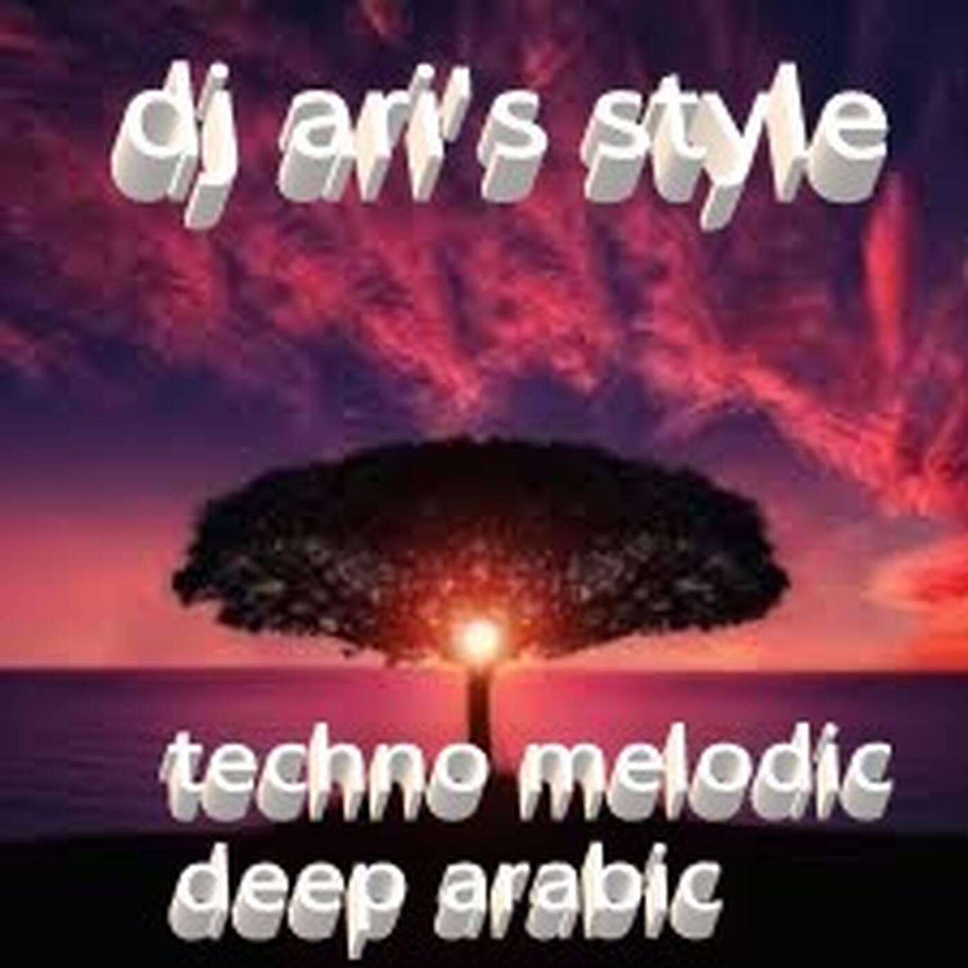 DJ ARI'S STYLE #ONCE UPON A TIME WAR TECHNO MELODIC&DEEP ARABIC#EP 01 2023 episode artwork