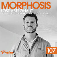 Morphosis 107 With Lost Astronaut (2024-01-17) by Morphosis Records