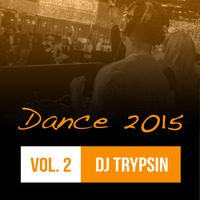 Dance 2015, Vol. 2 by Trypsin