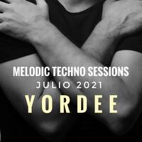 MELODIC TECHNO SESSIONS JULIO 2021 BY YORDEE by YORDEE