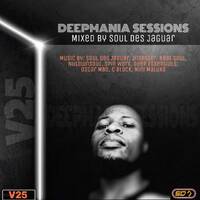 Deepmania Sessions V25 Mixed By Soul Des Jaguar by Dakalo Ratshisusu