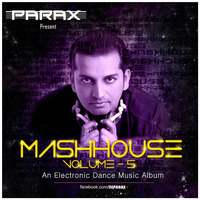 MASHHOUSE 5 By Parax