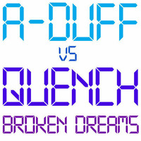 vs QUENCH, Broken Dreams [FREE DOWNLOAD] by A-DUFF