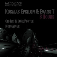 Kosmas Epsilon & Evans T 8 Hours (Original Mix) by Dyami Records