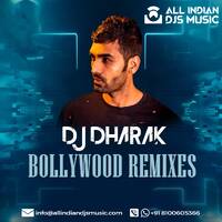 BOLLYWOOD REMIXES - DJ DHARAK