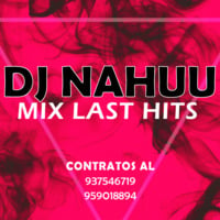 Dj Nahuu - Mix last Hits (Mayo2016) by Dj Nahuu Peru ®