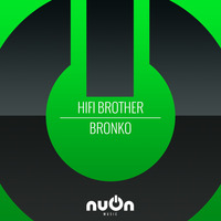 Hifi Brother - Bronko (Original Mix) by nuOn music