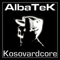 AlbaTeK - Kosovardcore by AlbaTeK