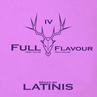 Full Flavour 4 Mixed By LATINIS by LATINIS