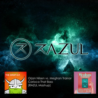 Orjan Nilsen vs. Meghan Trainor - Carioca That Bass (RAZUL Mashup) by RAZUL