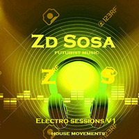 Zd Sosa Electro Sessions V1 by Zd sosa