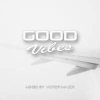Good Vibes vol.18 by Victor Major
