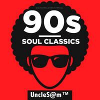 UncleS@m™ - 90s Soul Classics 2k19 by UncleS@m™