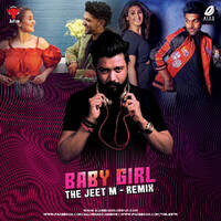 Baby Girl Remix - The Jeet M by All Indian DJs Drive