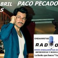 ONDAAMISTAD : ENTREVISTA A :"PACO PECADO "(_4 ABRIL 2025) by ONDAAMISTAD