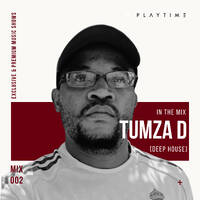 PLAYTIME - EP02 - In The Mix With Tumza D |Deep House by PLAYTIME