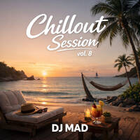 DJ MAD - Chillout Session vol. 8 by DJ MAD