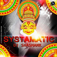 SYSTAMATIC(ROLL MIX)DJ SHASHANK by DJ SHASHANKॐ
