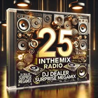 DJ Dealer - 25 Jahre Inthermixradio Surprise Megamix by InTheMixRadio