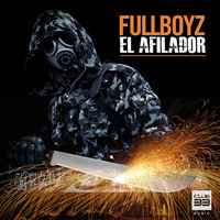 Fullboyz - El Afilador (OUT NOW ) by fullboyz