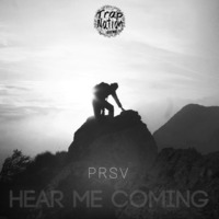 Prsv - Hear Me Coming by TRAP NATION SPAIN