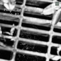 Field Recordings | Mono #2 by PG3A