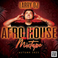 Larry DJ Afro House Mixtape Autumn 2K25 by LARRY DJ