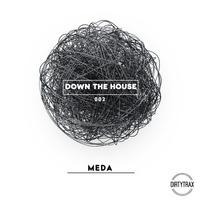 Dirtytrax 002 / Meda - Down The House