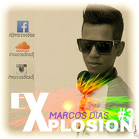 DJ Marcos Dias - EXPLOSION#3 by DJ Marcos Dias