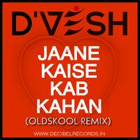 Jaane Kaise Kab Kahan (Oldskool Rmx) - Divvessh by DIVVESSH