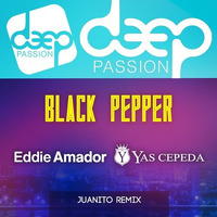 Eddie Amador, Yas Cepeda - Black Papper (Juanito Remix) by Juanito