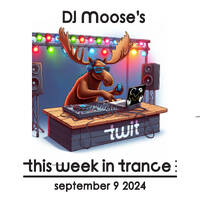 DJ Moose's TWIT - September 9, 2024 by DJ Moose