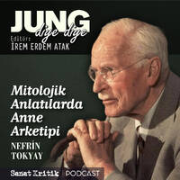 #10 Nefrin Tokyay Anlatıyor: "Mitolojik Anlatılarda Anne Arketipi" by Sanat Kritik