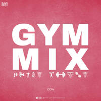GYM MIX 004 by Blaqrose Supreme