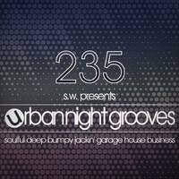 Urban Night Grooves 235 by S.W. *Soulful Deep Jackin' Bumpy Garage House Business* by SW