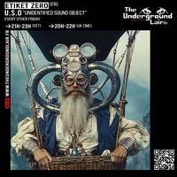The Underground Lair / U.S.O Unidentified Sound Object 02 by Dj ETIKET ZERO