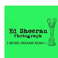 Photograph (Michel Mizrahi Remix) - FREE DOWNLOAD by Michel Mizrahi