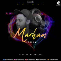 Marham Remix (Pehle Bhi Main) - DJ Jazz by All Indian DJs Drive