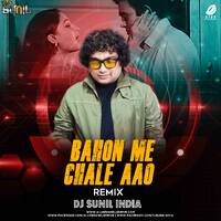 Bahon Mein Chale Aao (Remix) - DJ Sunil India by All Indian DJs Drive
