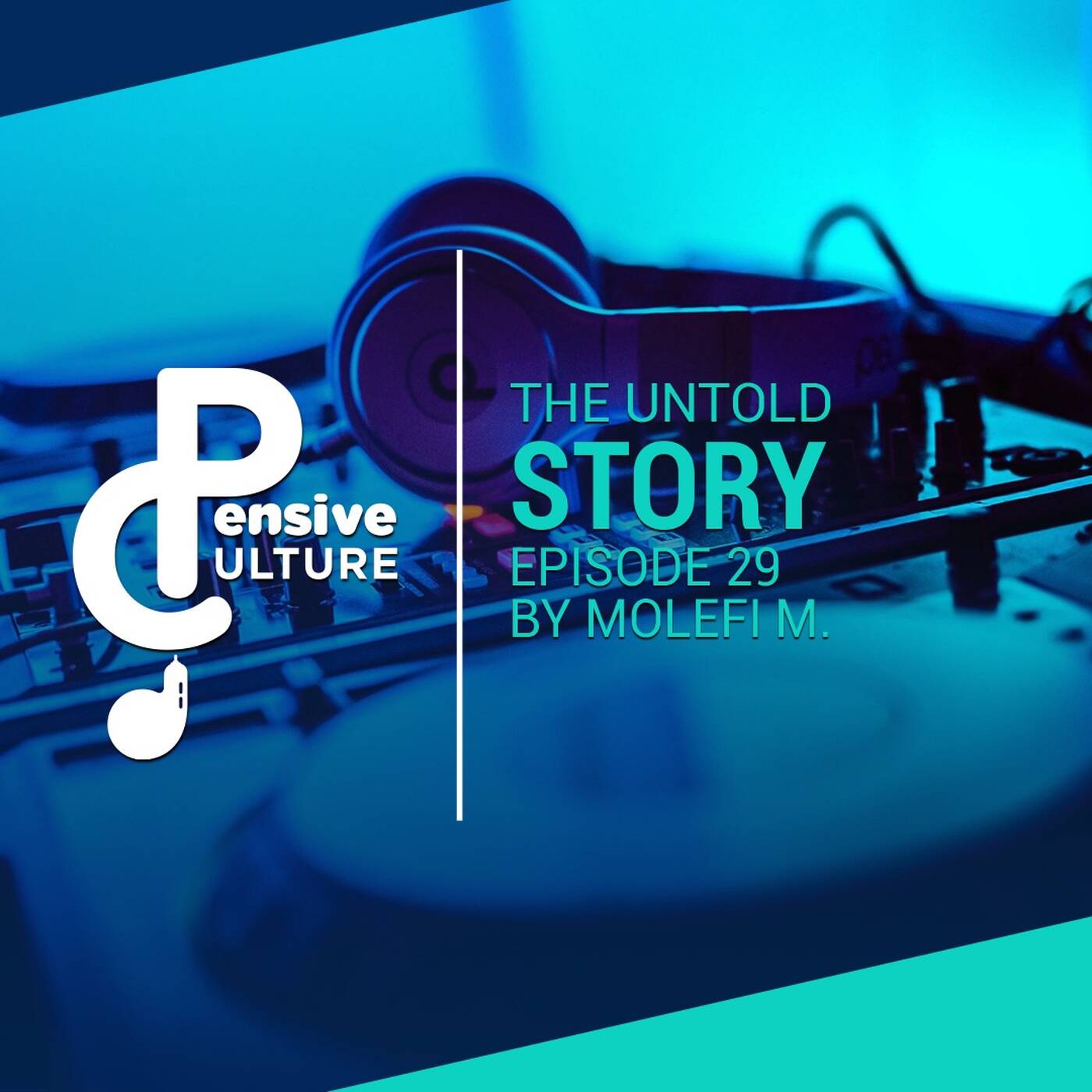 Molefi M. - The Untold Story Episode 29 - 01 - Pensive Culture Podcast episode artwork