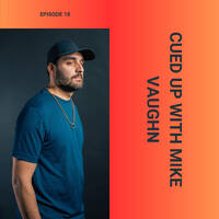 Cued Up With Mike Vaughn #18 by Mike Vaughn
