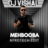 Mehbooba Mehbooba - DJ VISHAL AFRO TECH EDIT by Dj Vishal