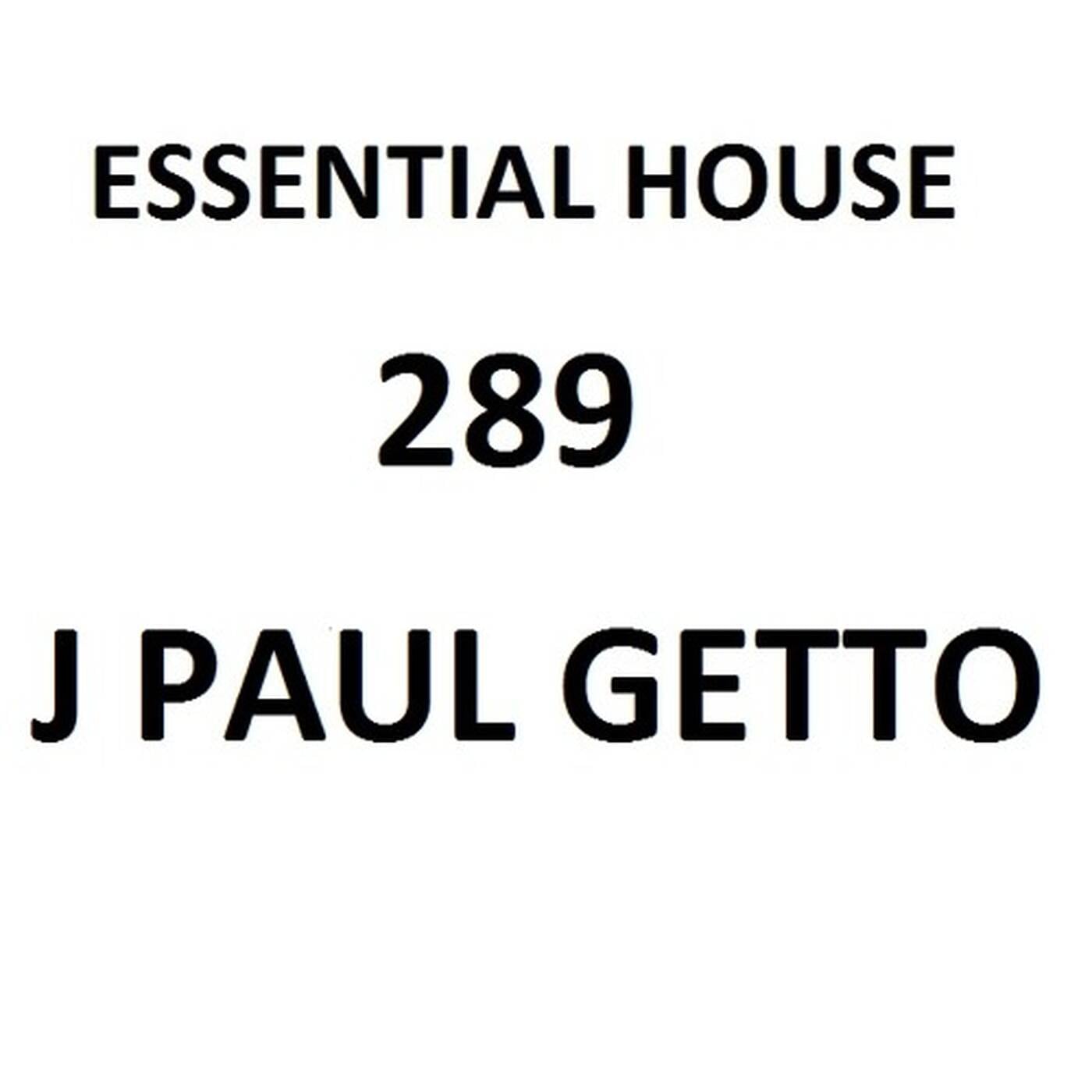 Essential House 289 (J Paul Getto) episode artwork