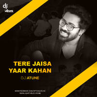 Tere Jaisa Yaar (Remix) - DJ ATUNE by DJ ATUNE