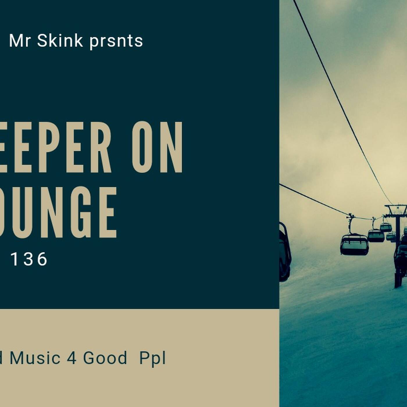- Mr Skink Prsnts-Deeper On Lounge vol 136 episode artwork