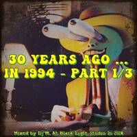 30 Years Ago ... In 1994 - Part 1/3 @ Black Light Studio by Dj~M...