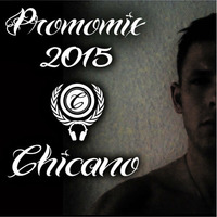 Chicano - Promomix 2015 (Set) by Chicano